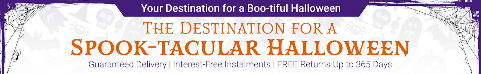 Your Destination for a Boo-tiful Halloween - The Destination for a Spook-tacular Halloween - Guaranteed Delivery | Interest-Free Instalments | FREE Returns Up to 365 Days