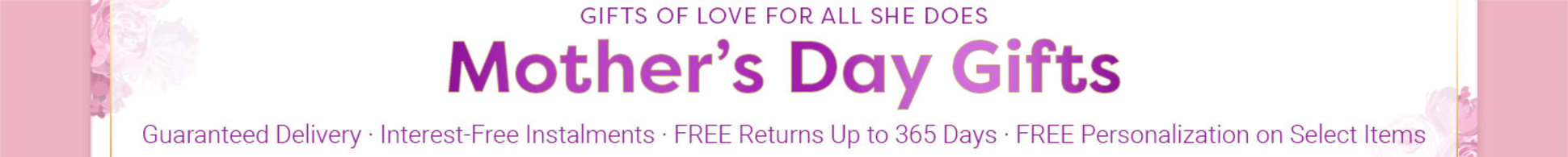 Gifts of Love for All She Does: Mother's Day Gifts - Guaranteed Delivery | Interest-Free Instalments | FREE Returns Up to 365 Days | FREE Personalization on Select Items