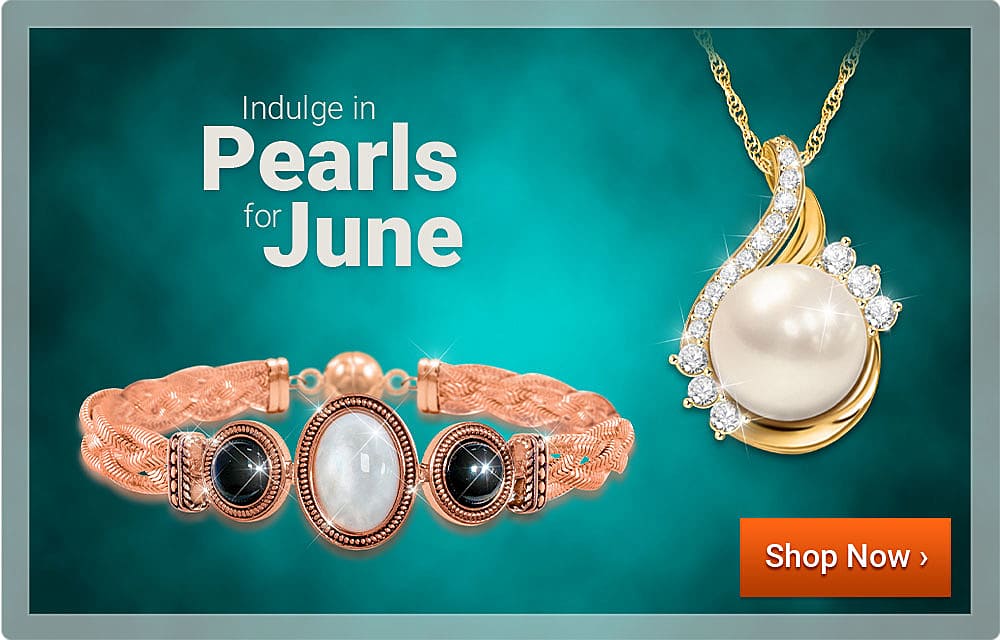 Indulge in Pearls for June - Shop Now