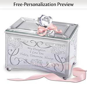 Daughter, Today, Tomorrow & Always Personalized Music Box